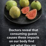Doctors Reveal the Effects of Eating Guava on Your Body – Here’s What You Need to Know