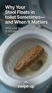 Why Your Stool Sometimes Floats—and When It Matters