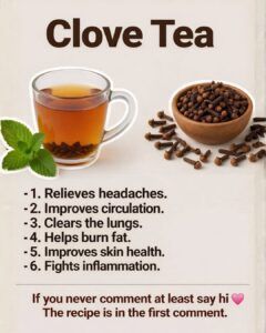 Clove Tea : Ancient Remedy with Powerful Health Benefits