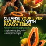The Hidden Power of Papaya Seeds: A Natural Way to Support Liver Health and a Healthy Waistline