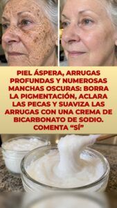 Aplica crema de bicarbonato esta noche: lo que hace con las arrugas y las manchas oscuras
