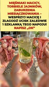 Ucisk mięśniaków i torbieli: co uruchamia ten zielony napar